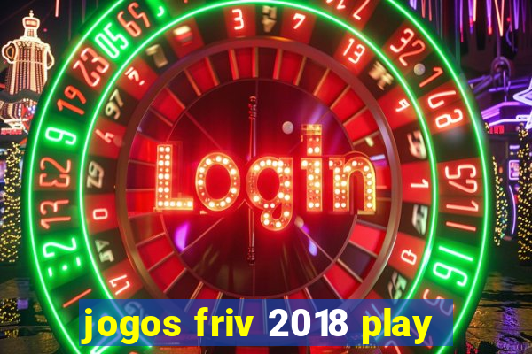 jogos friv 2018 play